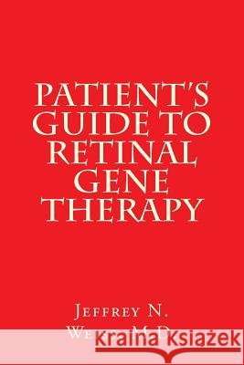 Patient's Guide to Retinal Gene Therapy Jeffrey N. Weis 9781495347535 Createspace - książka