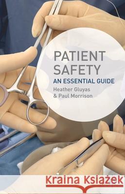 Patient Safety: An Essential Guide Gluyas, Heather 9780230354968 Palgrave MacMillan - książka