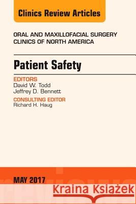 Patient Safety, an Issue of Oral and Maxillofacial Clinics of North America: Volume 29-2 Todd, David W. 9780323528542 Elsevier - książka