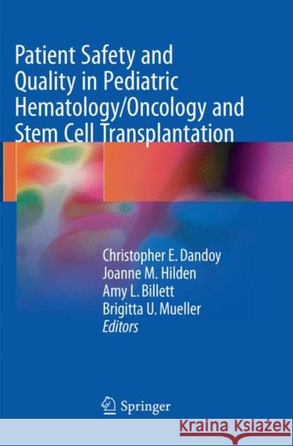 Patient Safety and Quality in Pediatric Hematology/Oncology and Stem Cell Transplantation  9783319852447 Springer - książka