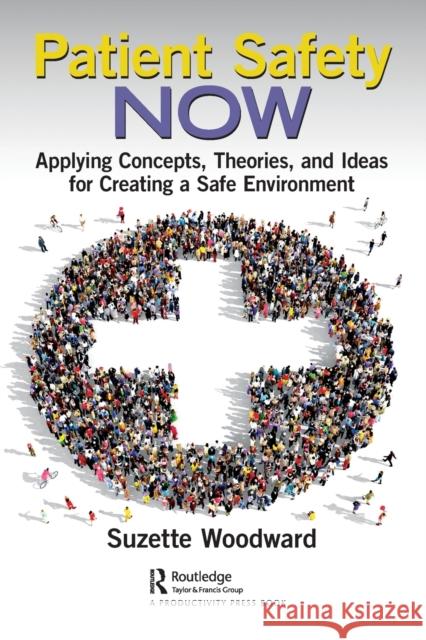Patient Safety Now: Applying Concepts, Theories, and Ideas for Creating a Safe Environment Ralph R.B. Von Frese 9781032018324 Taylor & Francis Ltd - książka