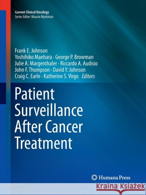 Patient Surveillance After Cancer Treatment Frank E. Johnson Yoshihiko Maehara George P. Browman 9781627039659 Humana Press - książka