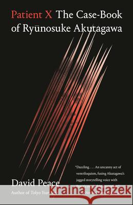 Patient X: The Case-Book of Ryunosuke Akutagawa David Neil Peace 9780525564119 Vintage - książka