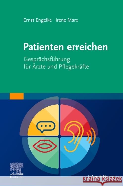 Patienten erreichen - Gesprächsführung für Ärzte und Pflegekräfte Engelke, Ernst, Marx, Irene 9783437452673 Elsevier, München - książka