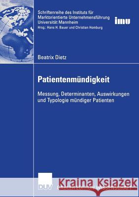 Patientenmündigkeit: Messung, Determinanten, Auswirkungen Und Typologie Mündiger Patienten Homburg, Prof Dr Dr H. C. Christian 9783835006171 Deutscher Universitatsverlag - książka