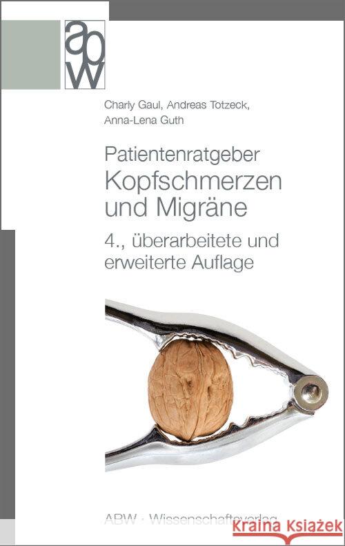 Patientenratgeber Kopfschmerzen und Migräne Gaul, Charly, Totzeck, Andreas, Guth, Anna-Lena 9783940615619 ABW Wissenschaftsverlag - książka