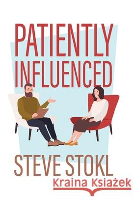 Patiently Influenced Steve Stokl   9780228817307 Tellwell Talent - książka