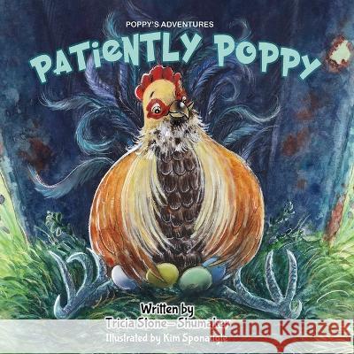 Patiently Poppy Tricia Stone-Shumaker Kim Sponaugle  9781736528976 Poppy's Adventures - książka