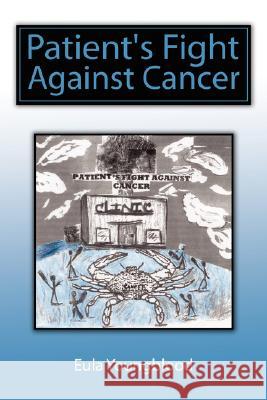 Patient's Fight Against Cancer Eula Youngblood 9781434345790 Authorhouse - książka