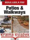 Patios and Walkways Peter Jeswald 9781600850752 Taunton Press