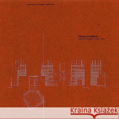 Patkau Architects: Selected Projects 1983-1993  9780929112282 TUNS Press - książka