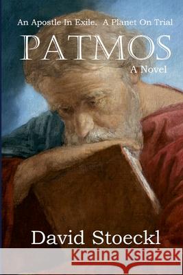 Patmos: An Apostle in Exile - A Planet on Trial David Stoeckl 9781967695072 Albedo Books - książka