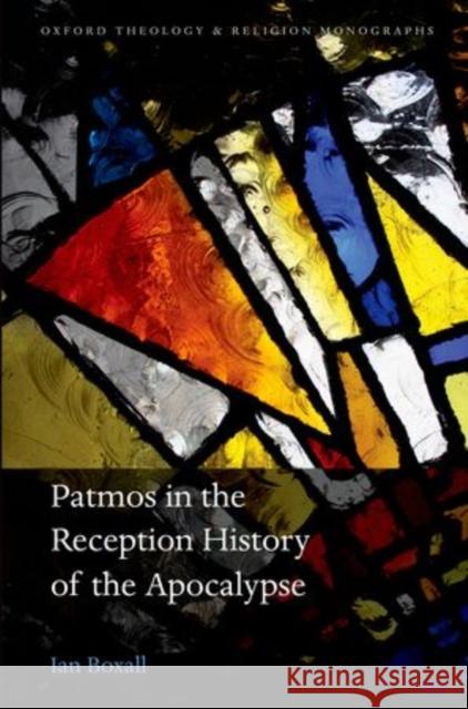 Patmos in the Reception History of the Apocalypse Ian Boxall   9780199674206 Oxford University Press - książka