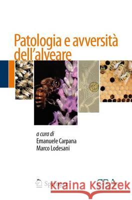 Patologia E Avversità Dell'alveare Carpana, Emanuele 9788847056497 Springer - książka