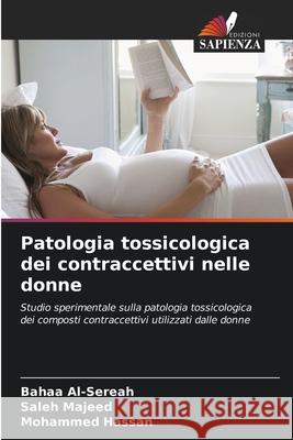 Patologia tossicologica dei contraccettivi nelle donne Al-Sereah, Bahaa, Majeed, Saleh, Hassan, Mohammed 9786209216183 Edizioni Sapienza - książka