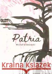 Patria Michał Grabowski 9788366318939 Stowarzyszenie Pisarzy Polskich - książka