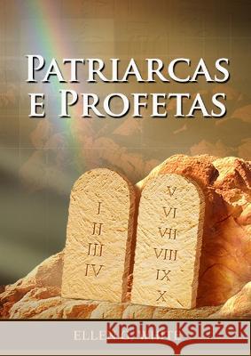 Patriarcas e Profetas: Impressao em tamanho grande, Comentario biblico do Genesis a 1 Samuel Ellen G White   9781088051290 IngramSpark - książka