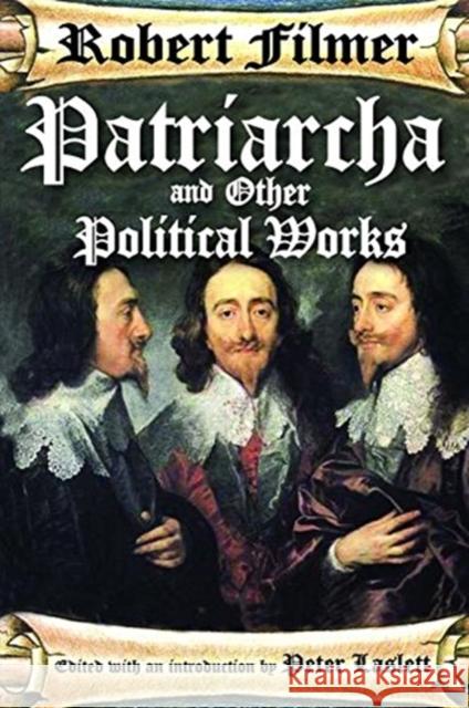 Patriarcha and Other Political Works Robert Filmer 9781138529618 Routledge - książka