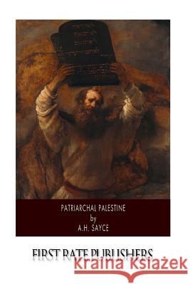 Patriarchal Palestine A. H. Sayce 9781500884857 Createspace - książka