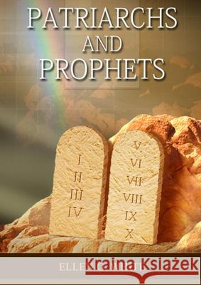 Patriarchs and Prophets: (Prophets and Kings, Desire of Ages, Acts of Apostles, The Great Controversy, country living counsels, adventist home Ellen G 9781087907642 Ls Company - książka