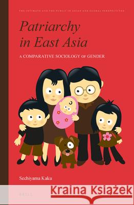 Patriarchy in East Asia: A Comparative Sociology of Gender Kaku Sechiyama 9789004230606 Brill - książka