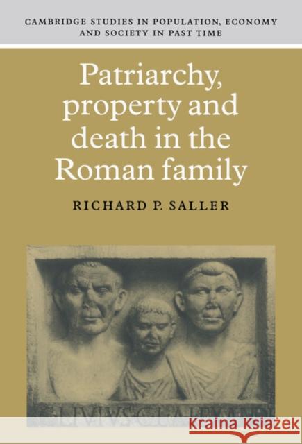 Patriarchy, Property and Death in the Roman Family Richard P. Saller 9780521326032 Cambridge University Press - książka