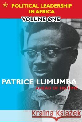 Patrice Lumumba - Ahead of His Time Didier Ndongala Mumbata 9781782229339 Paragon Publishing - książka