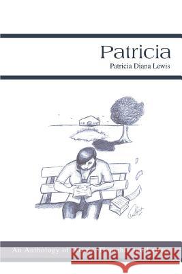 Patricia: An Anthology of Poems, Thoughts and Letters Lewis, Patricia Diana 9780595360062 iUniverse - książka