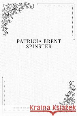 Patricia Brent, Spinster Herbert Jenkins 9781979112598 Createspace Independent Publishing Platform - książka