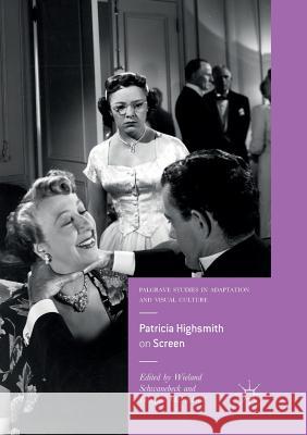 Patricia Highsmith on Screen Wieland Schwanebeck Douglas McFarland 9783030071400 Palgrave MacMillan - książka