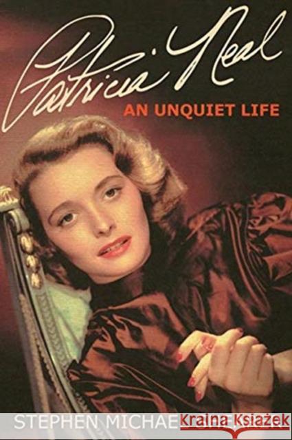 Patricia Neal: An Unquiet Life Stephen Michael Shearer 9780813180717 University Press of Kentucky - książka