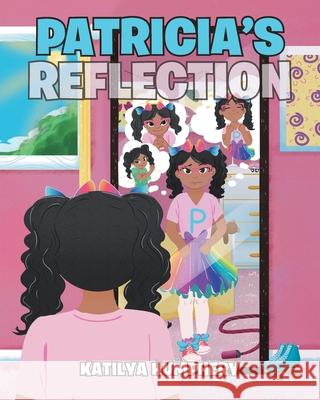 Patricia's Reflection Katilya Humphery 9781645314660 Newman Springs Publishing, Inc. - książka