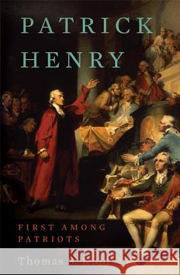 Patrick Henry: First Among Patriots Thomas S. Kidd 9780465009282 Basic Books - książka