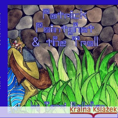 Patrick Pointyhat & the Troll Terri Kelleher 9781326226008 Lulu.com - książka