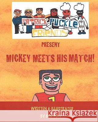 PATRICK PUCKLE & FRIENDS PRESENT Mickey Meets His Match! Popp, Ben 9781453862445 Createspace - książka