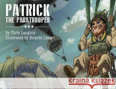 Patrick the Paratrooper Chris Langlois Ricardo Lima  9798987489727 Doc Roe Publishing - książka