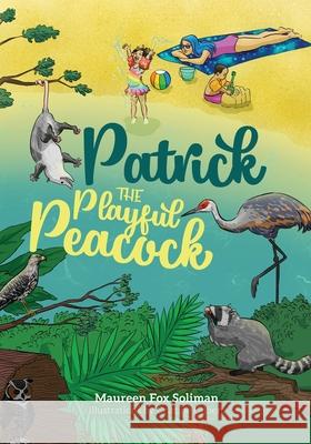 Patrick the Playful Peacock Maureen Soliman, Christine Gilbert 9781649901187 Maureen - książka