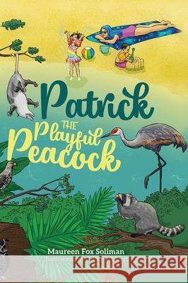 Patrick the Playful Peacock Maureen Soliman Christine Gilbert 9781649901194 Maureen - książka