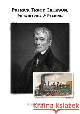 Patrick Tracy Jackson, Philadelphia & Reading Michael J. T. McMillen 9781957948089 River Stone Publishing Group - książka