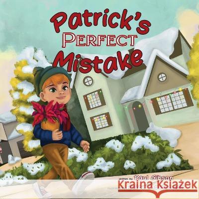 Patrick's Perfect Mistake Paul Gibson Felipe Maldonado  9781958302675 Lawley Enterprises LLC - książka