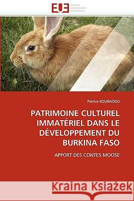 Patrimoine Culturel Immat�riel Dans Le D�veloppement Du Burkina Faso Kouraogo-P 9786131514630 Omniscriptum - książka