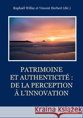Patrimoine et authenticité : de la perception à l'innovation  9783034348461 Peter Lang - książka