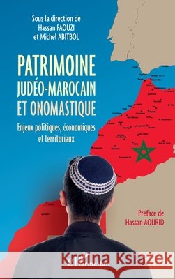 Patrimoine judéo-marocain et onomastique Faouzi, Hassan, Abitbol, Michel, Hassan, Aourid 9782140332685 Editions L'Harmattan - książka