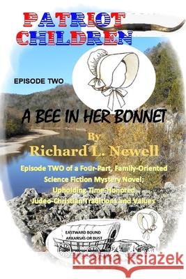 Patriot Children Episode Two A Bee In Her Bonnet Newell, Richard L. 9781387782536 Lulu.com - książka