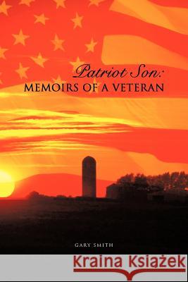 Patriot Son: Memoirs of a Veteran Smith, Gary 9781426993350 Trafford Publishing - książka