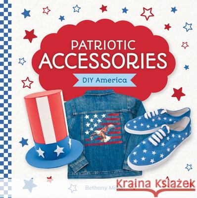 Patriotic Accessories Bethany Miller 9781098297862 Checkerboard Library - książka