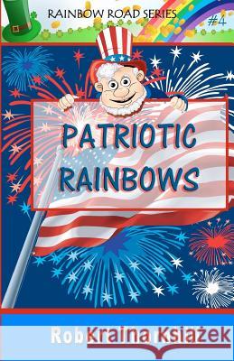 Patriotic Rainbows Robert Thornhill 9781453678732 Createspace - książka