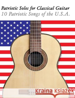 Patriotic Solos for Classical Guitar: 10 Patriotic Songs of the U.S.A. Uncle Sam 9789974937253 Marco Musica - książka