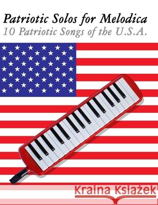 Patriotic Solos for Melodica: 10 Patriotic Songs of the U.S.A. Uncle Sam 9789974937161 Marco Musica - książka