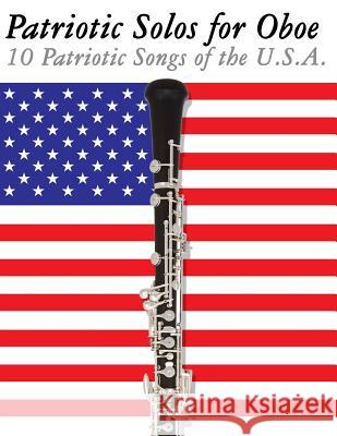 Patriotic Solos for Oboe: 10 Patriotic Songs of the U.S.A. Uncle Sam 9781477407417 Createspace - książka